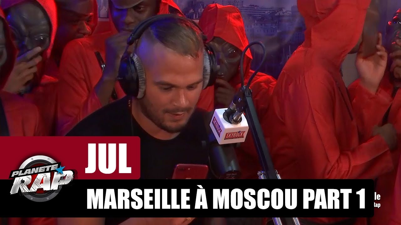 Jul - Freestyle de Marseille à Moscou [Part 1] #PlanèteRap