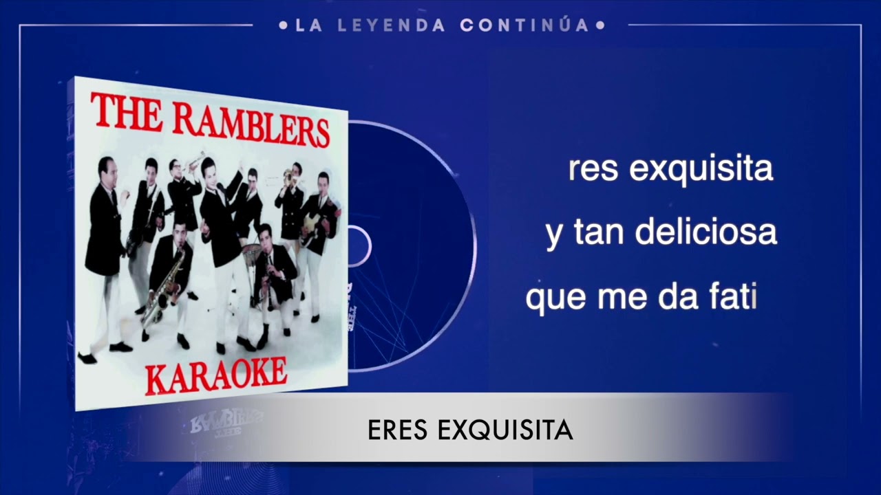 KARAOKE The Ramblers: Eres Exquisita