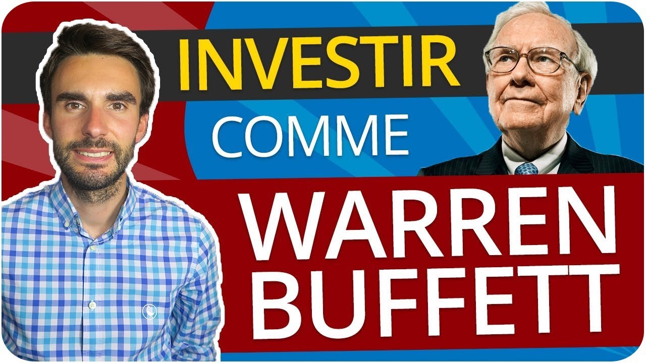 Les conseils pour INVESTIR comme WARREN BUFFETT !