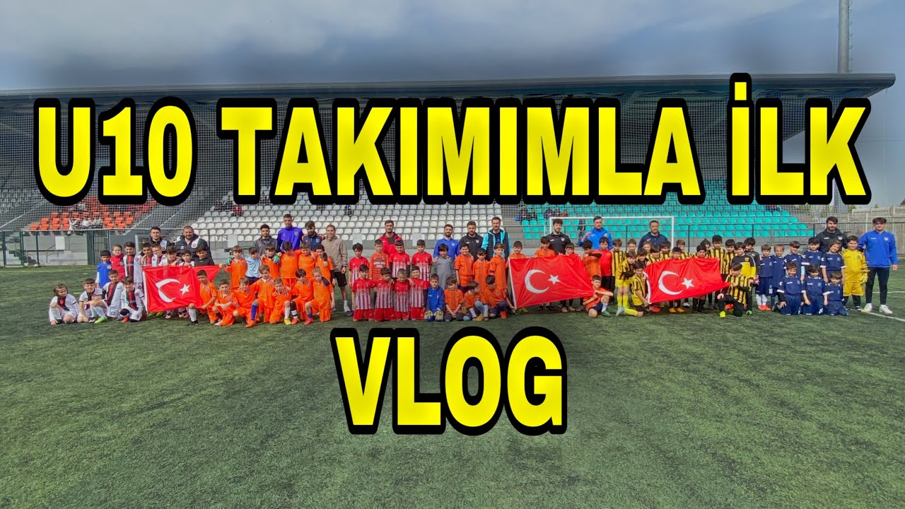 #VLOG U10 TAKIMIMA MERHABA DİYEBİLİRSİNİZ - TURNUVA VLOGUMUZ