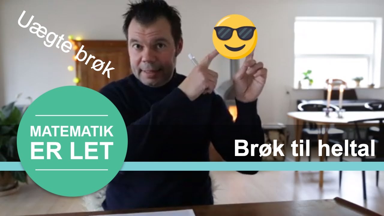 Brøkregning - Brøk til blandet tal, brøk til heltal.