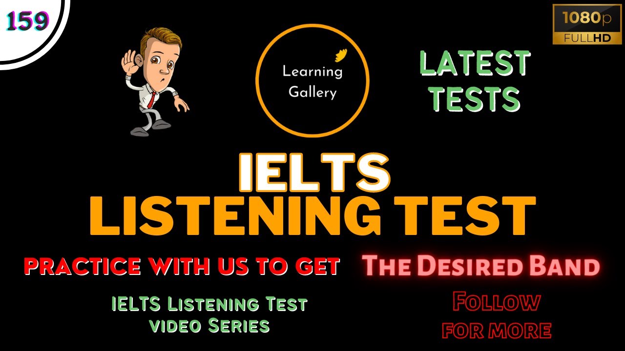 IELTS Listening Test 159 - Practice IELTS Listening Test | Learning Gallery by Astha Gill