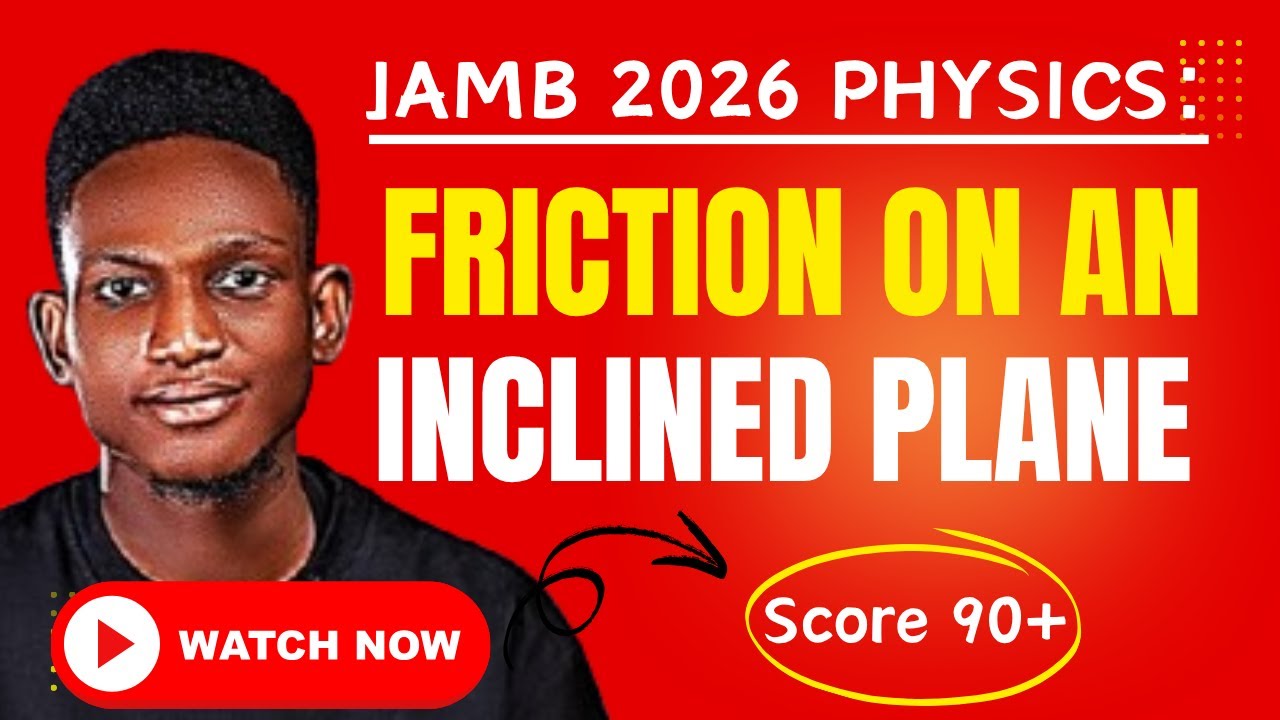 Everything FRICTION & Friction On An INCLINED PLANE + 5 Rules You MUST KNOW || JAMB 2026 PHYSICS