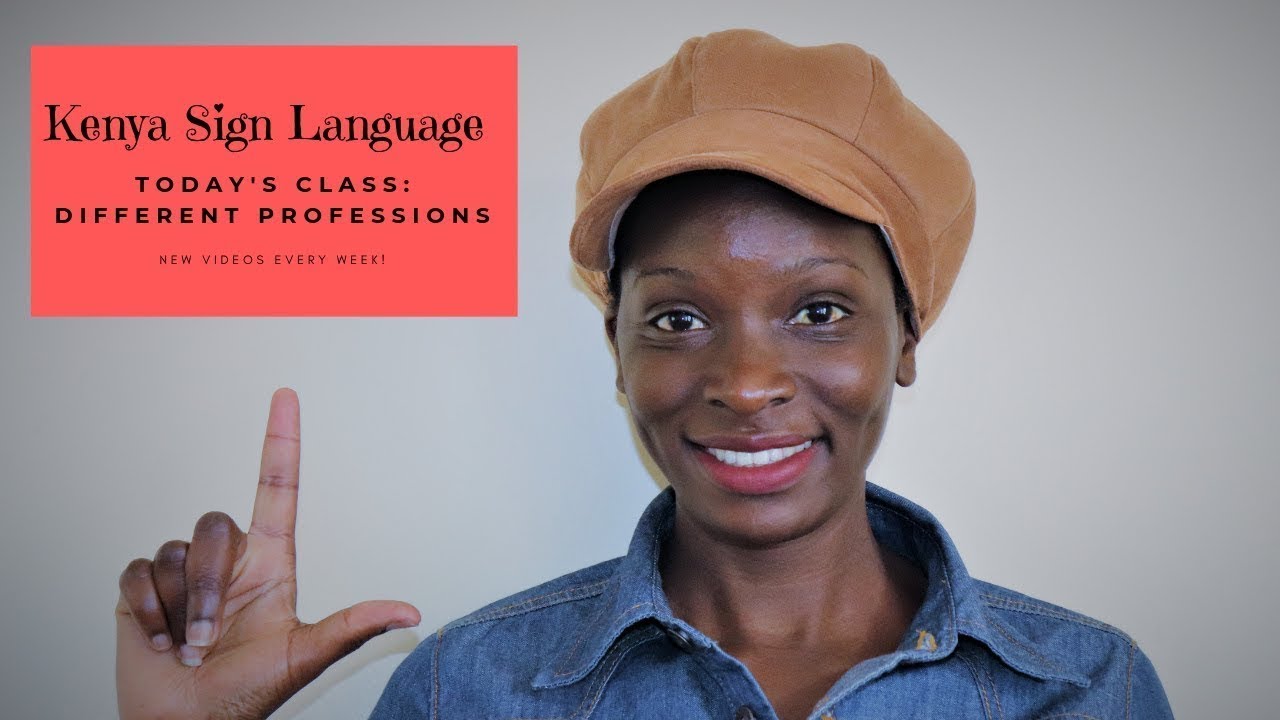 Kenya Sign Language    How to Sign Different Professions