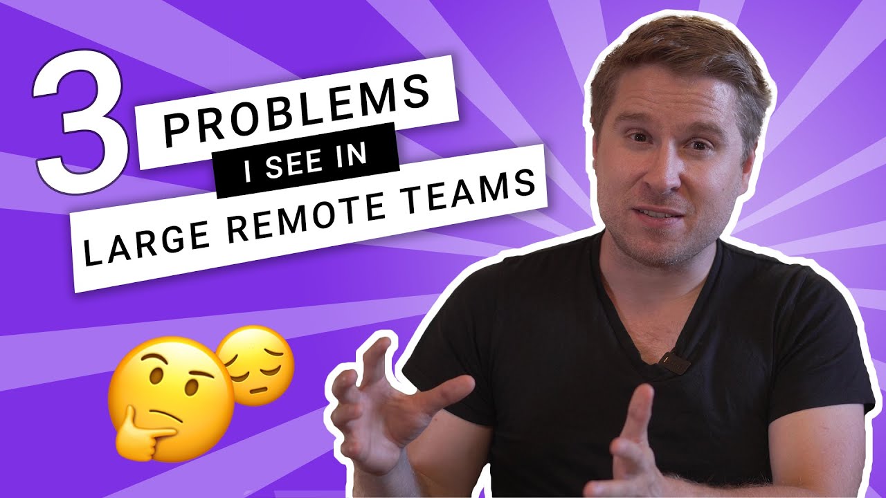 3 Problems I See in Large Remote Teams (and how to fix them) - Running Remote