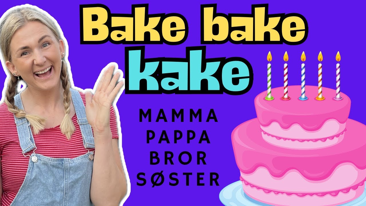 Bake bake kake  -  Barnesanger på Norsk  med bevegelse - syng og lær - 4K