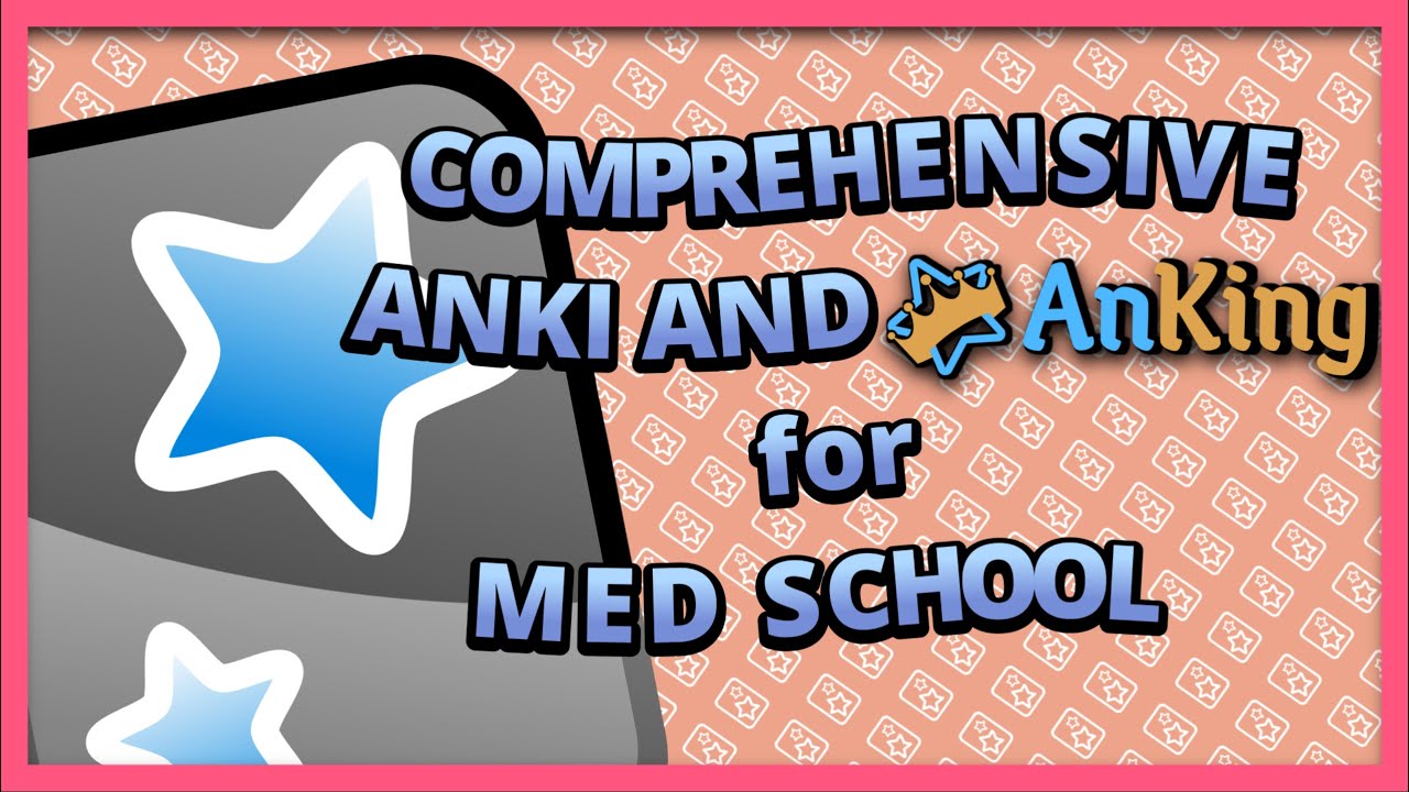 A Comprehensive, Step-By-Step Guide to Starting Anki and Anking for Medical School