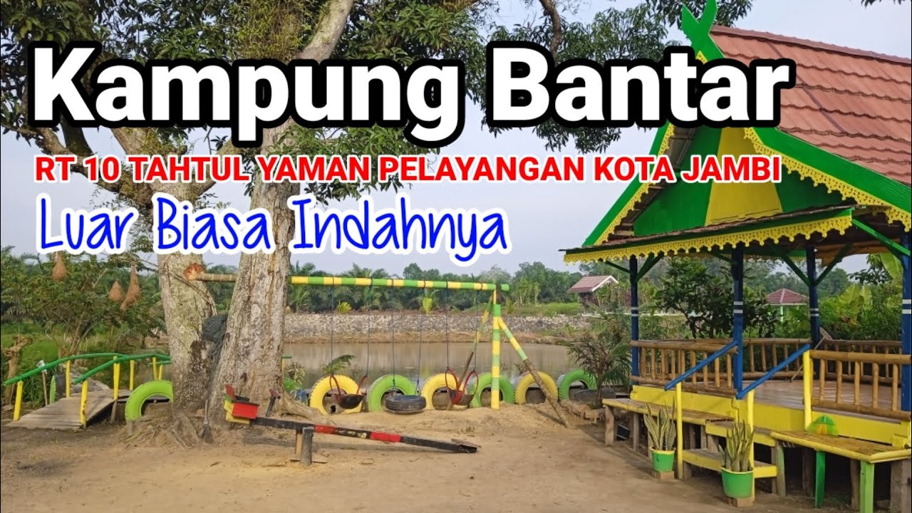 INDAH nya Kampung Bantar RT 10 Kelurahan Tahtul Yaman Pelayangan Kota Jambi