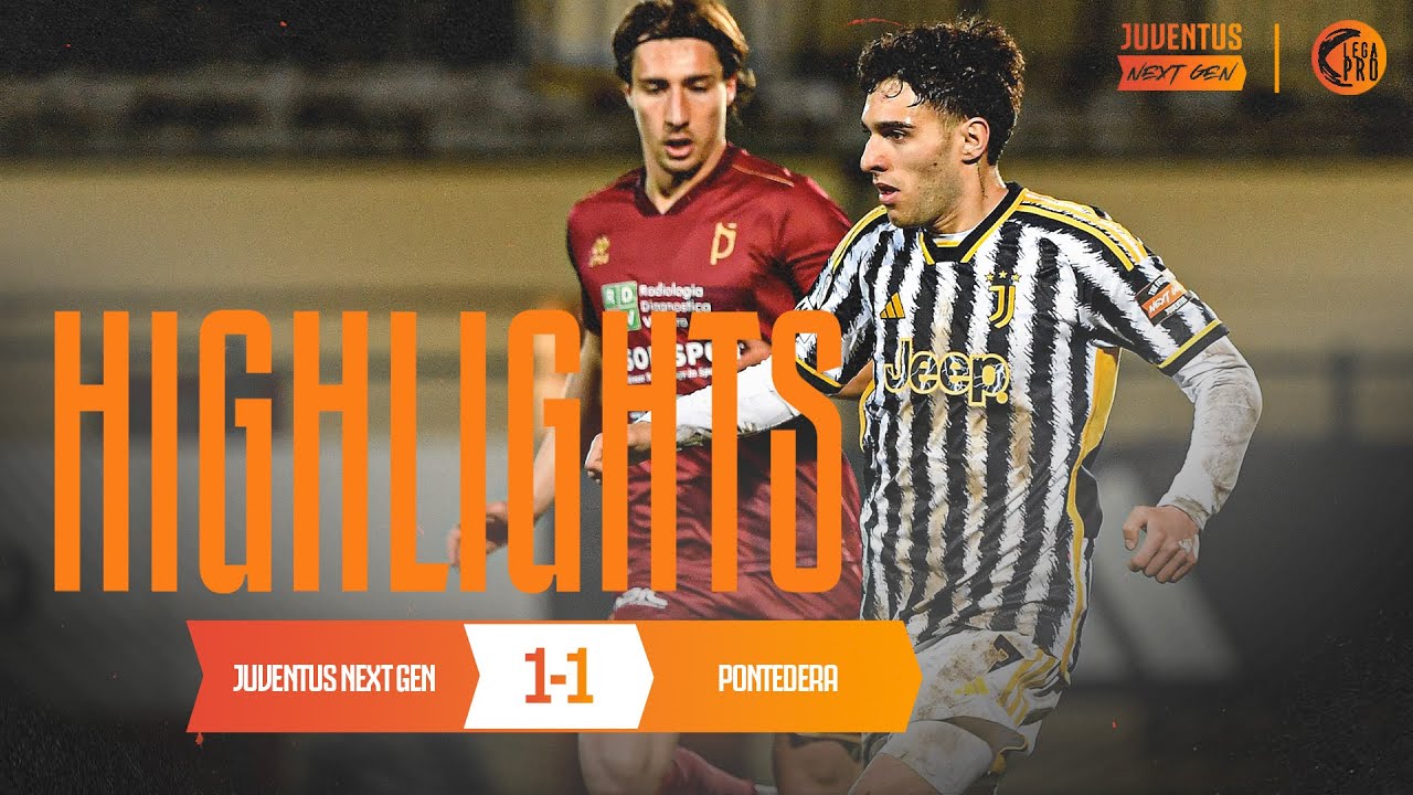 HIGHLIGHTS: JUVENTUS NEXT GEN 1-1 PONTEDERA