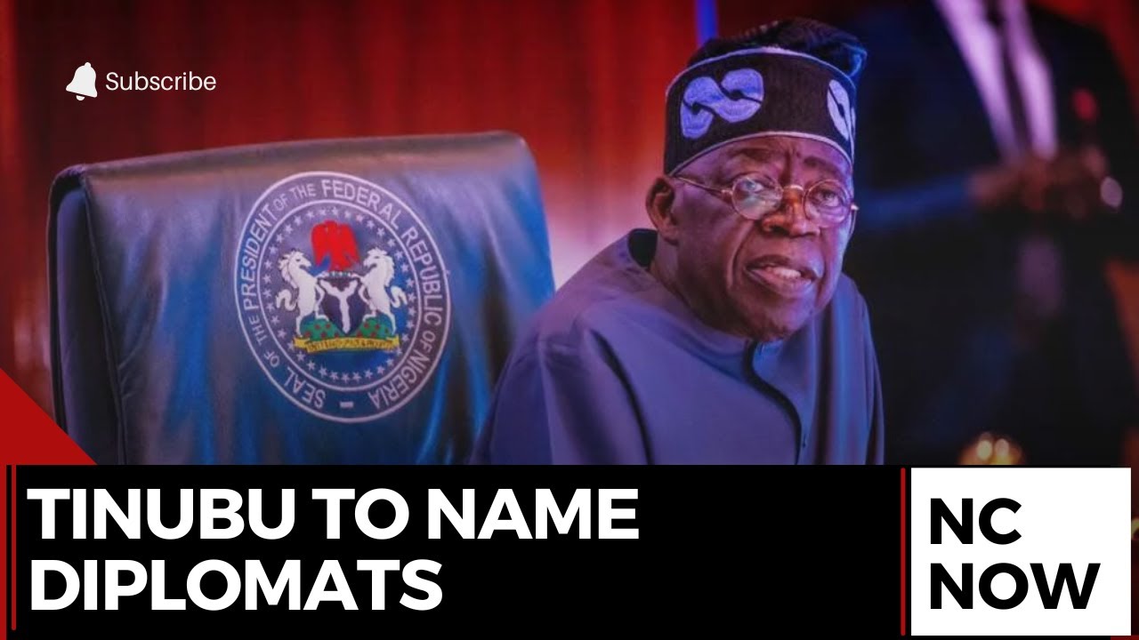 Nigeria&rsquo;s Diplomatic Gap: Tinubu to Name New Ambassadors