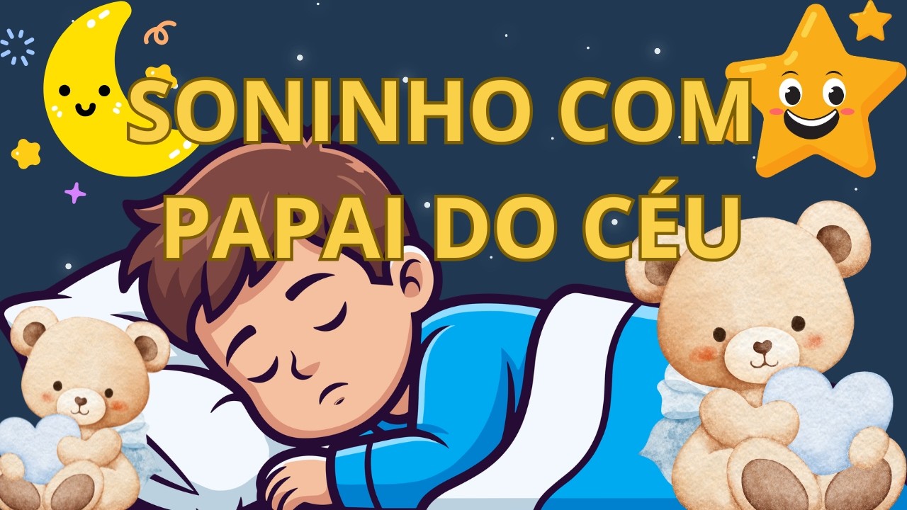 Louvor Gospel Infantil  Soninho Com Papai Do Céu