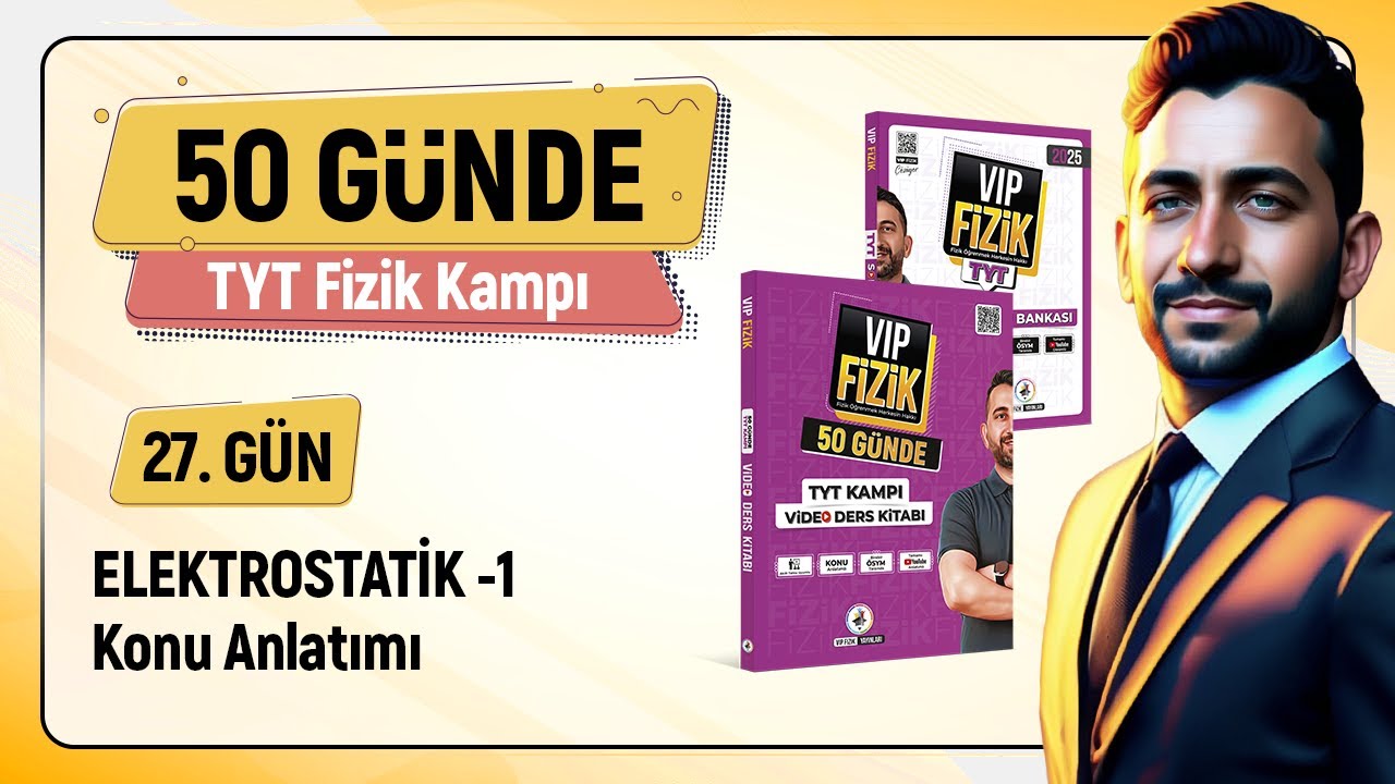 Elektrostatik konu anlatımı -1 | 27.Gün 1.Video | 2025 TYT Fizik kampı