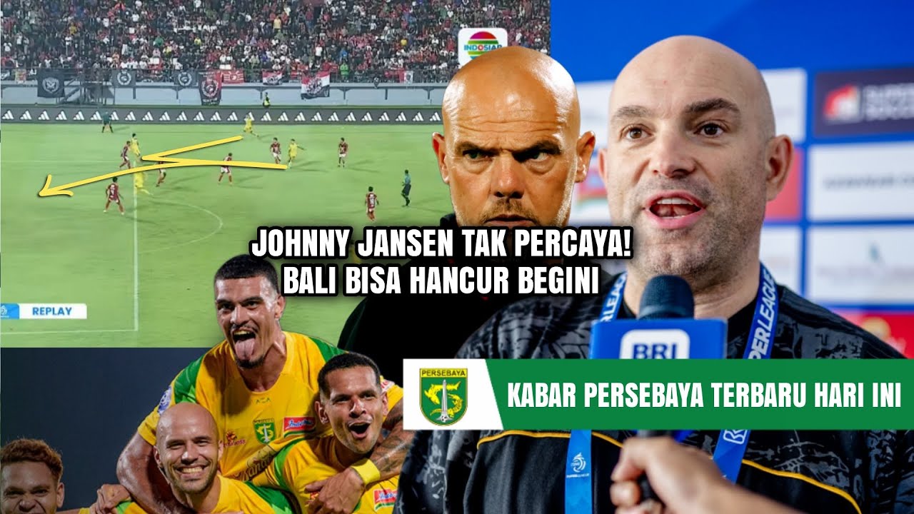 Wani Ngeyel 🔥 Iki Lho Persebaya! Johnny Jansen Tak Percaya Timnya Bisa Hancur Begini