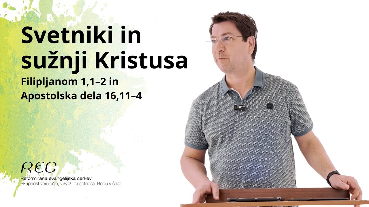 Svetniki in sužnji Kristusa | Filipljanom 1,1–2 in Apostolska dela 16,11–4