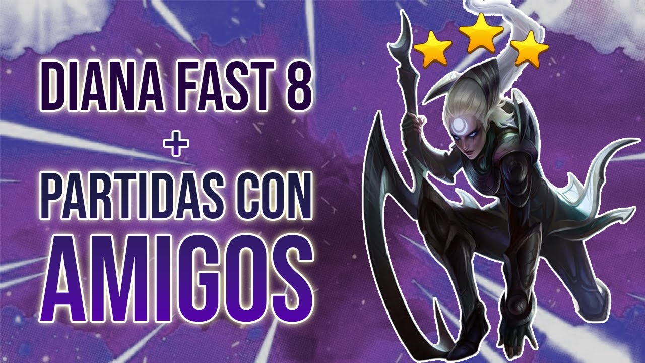 DIANA 3 ESTRELLAS ESTÁ CHETÁ - Partidita de chill con los amigos | TFT set 16