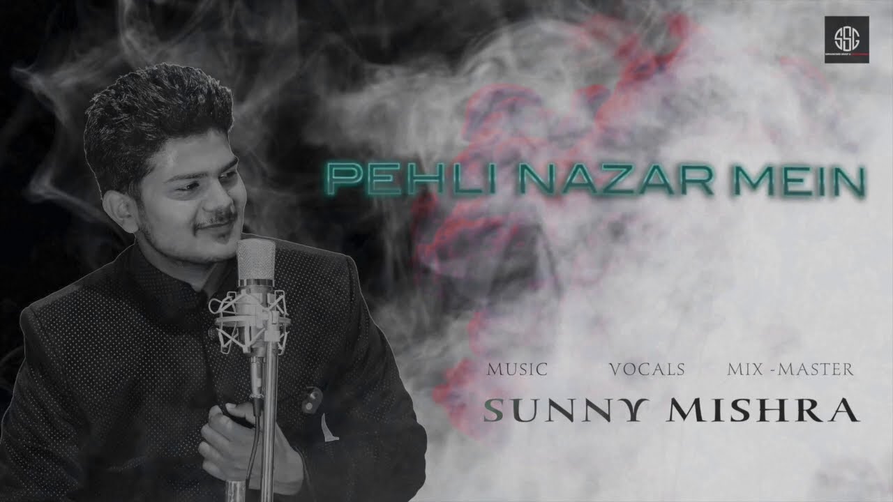 Pehli Nazar Mein | Cover Song | Sunny Mishra | Pritam | Atif Aslam | Sargamstars Entertainment.