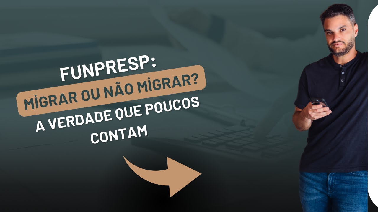 FUNPRESTE! Migrar ou não migrar? A verdade que poucos contam