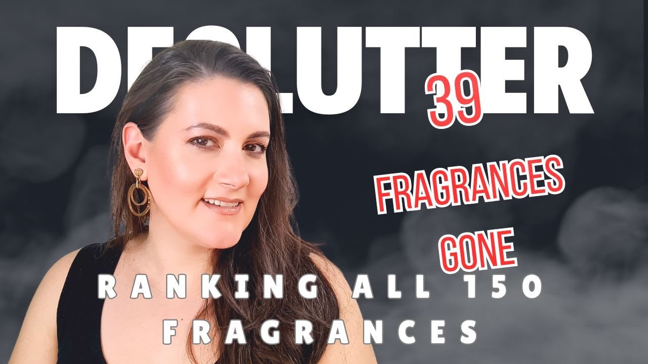 I'm going to rank every fragrance in my 150 fragrance collection | MEGA DECLUTTER | 39 bottles gone