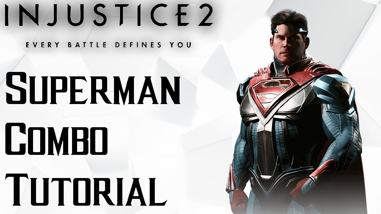 Injustice 2: Superman Combo Guide