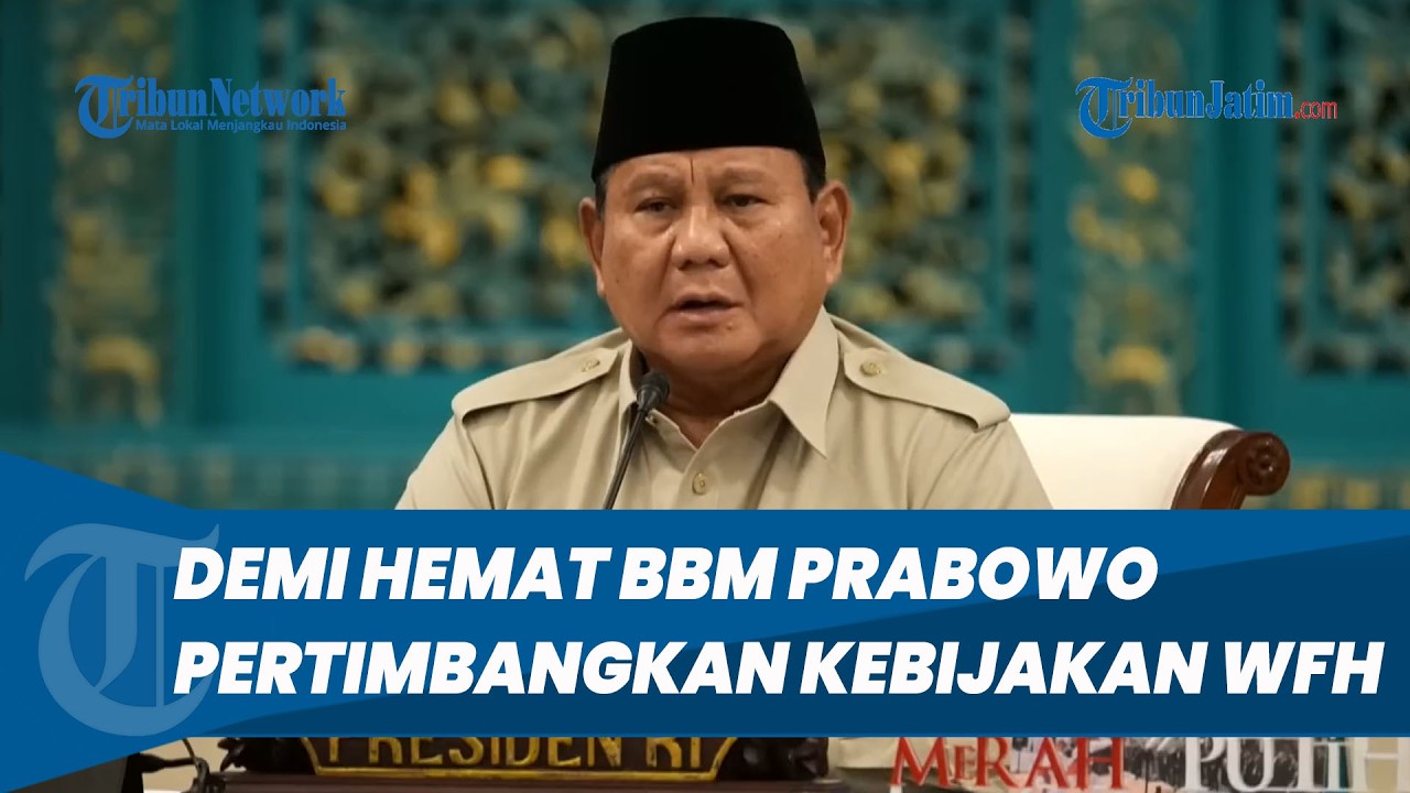 Penghematan Besar-besaran Imbas Perang, Prabowo Pertimbangkan WFH Hingga Pangkas Hari Kerja