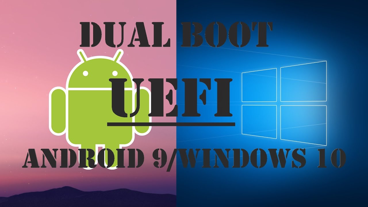 INSTALLAZIONE ANDROID 9 PC NATIVE IN DUAL BOOT WINDOWS 10 UEFI! VIDEO TUTORIAL INEDITO SU YOUTUBE!!!
