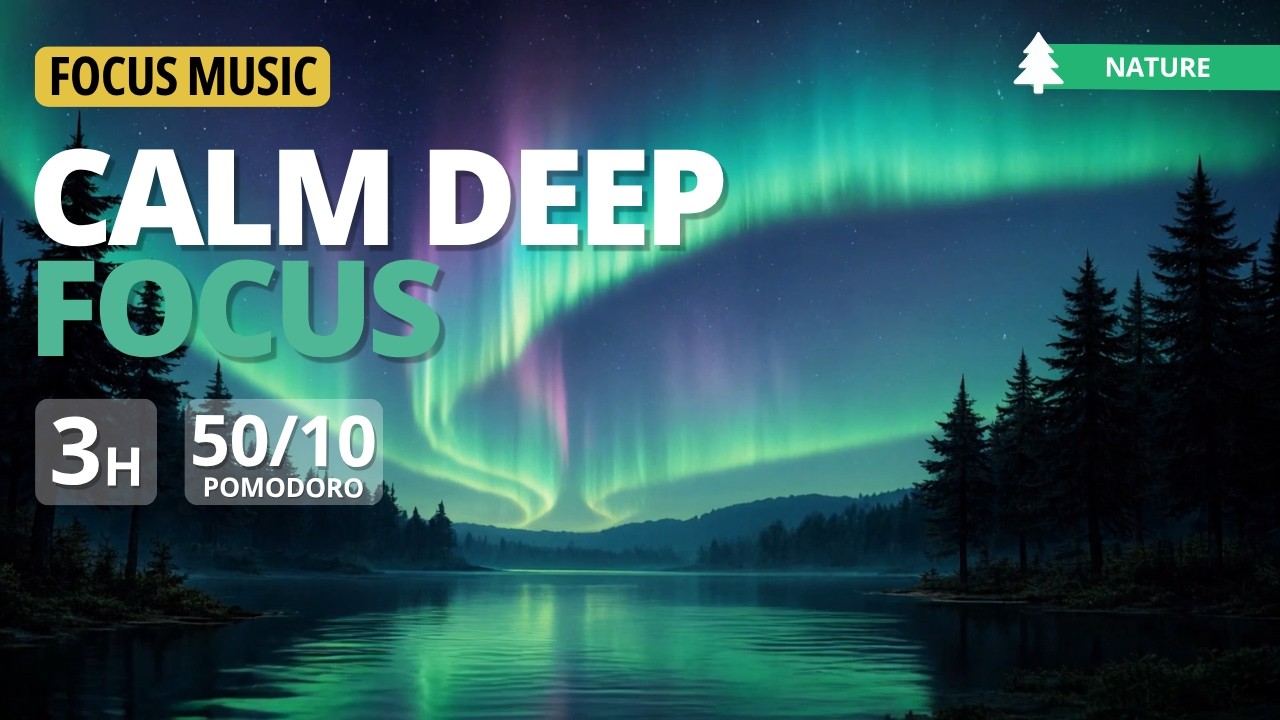 Aurora Flow – Pomodoro Focus Music | Calm Focus for Creative Work (No Distractions)