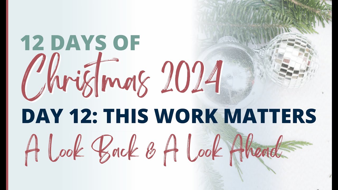 This Work Matters: 12 Days of Christmas, Day 12