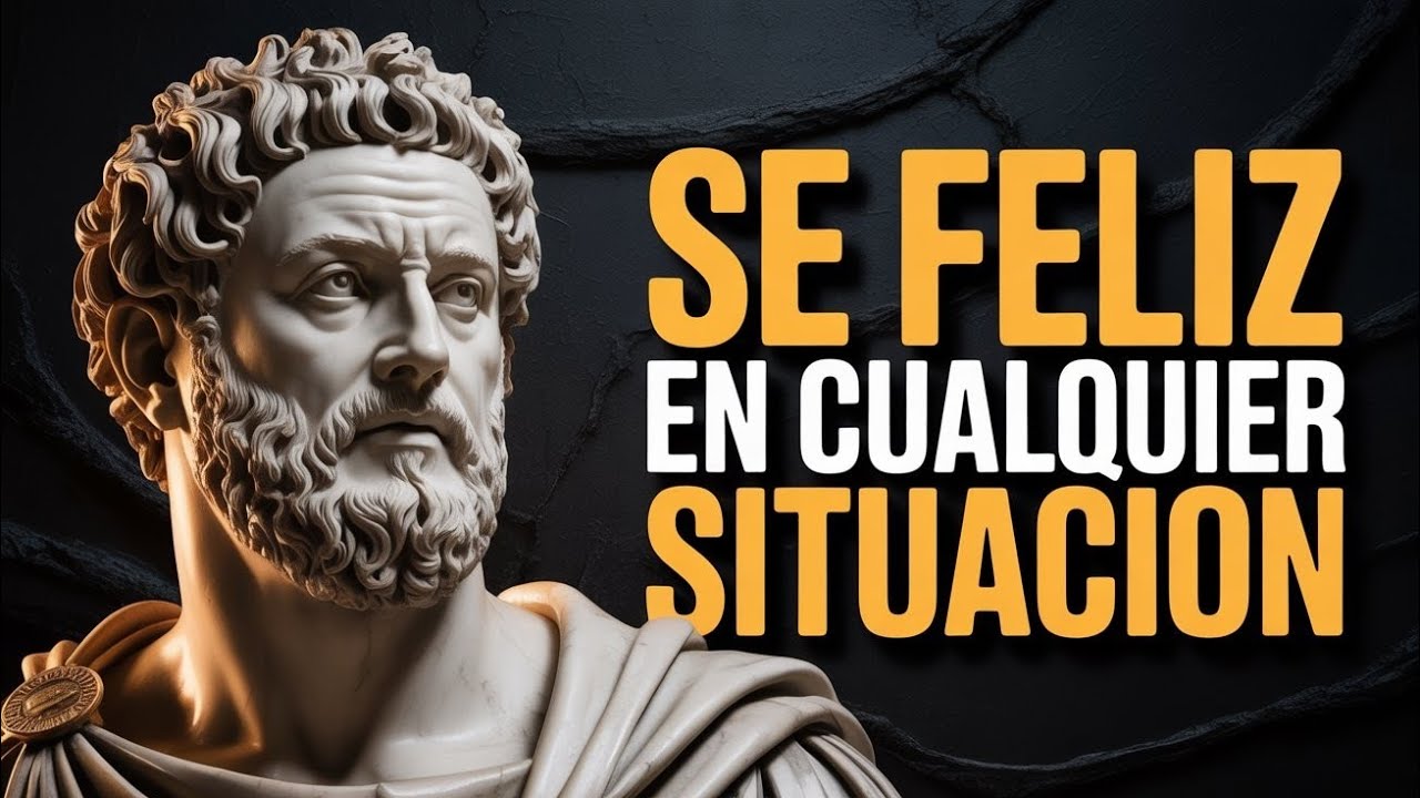 🔥9 SÉ FELIZ EN CUALQUIER SITUACIÓN: 10 LECCIONES DE ESTOICISMO