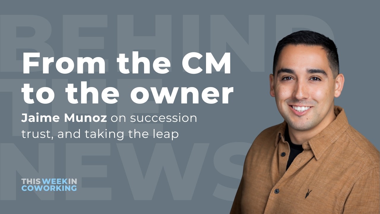 From Community Manager to Owner: Jaime Munoz on Succession, Trust, and Taking the Leap