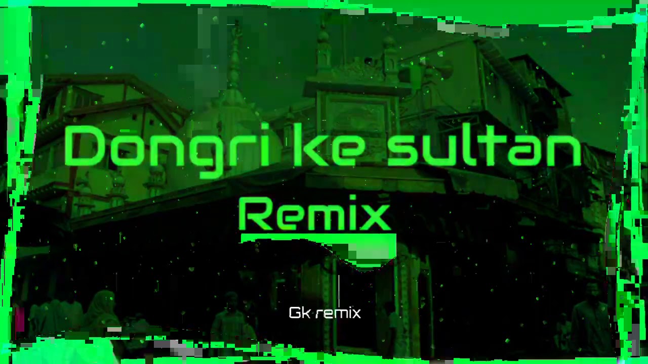 Dongri ke Sultan remix | presented by GK remix|