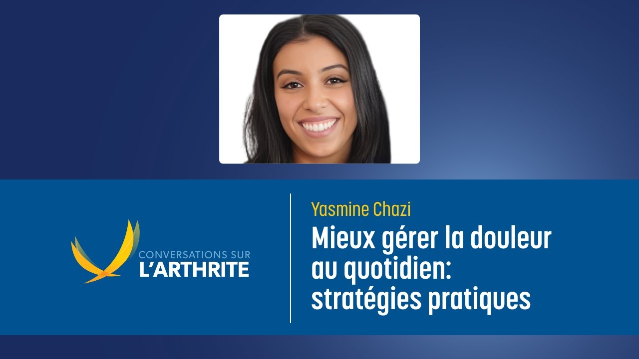 Mieux gérer la douleur au quotidien : stratégies pratiques I Conversations sur l'arthrite