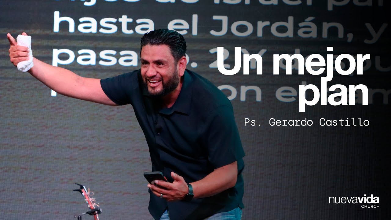 Un mejor plan - Ps. Gerardo Castillo