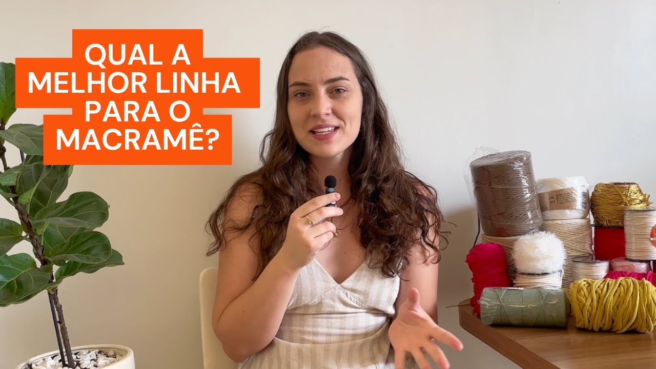 A Melhor Linha para Fazer Macramê