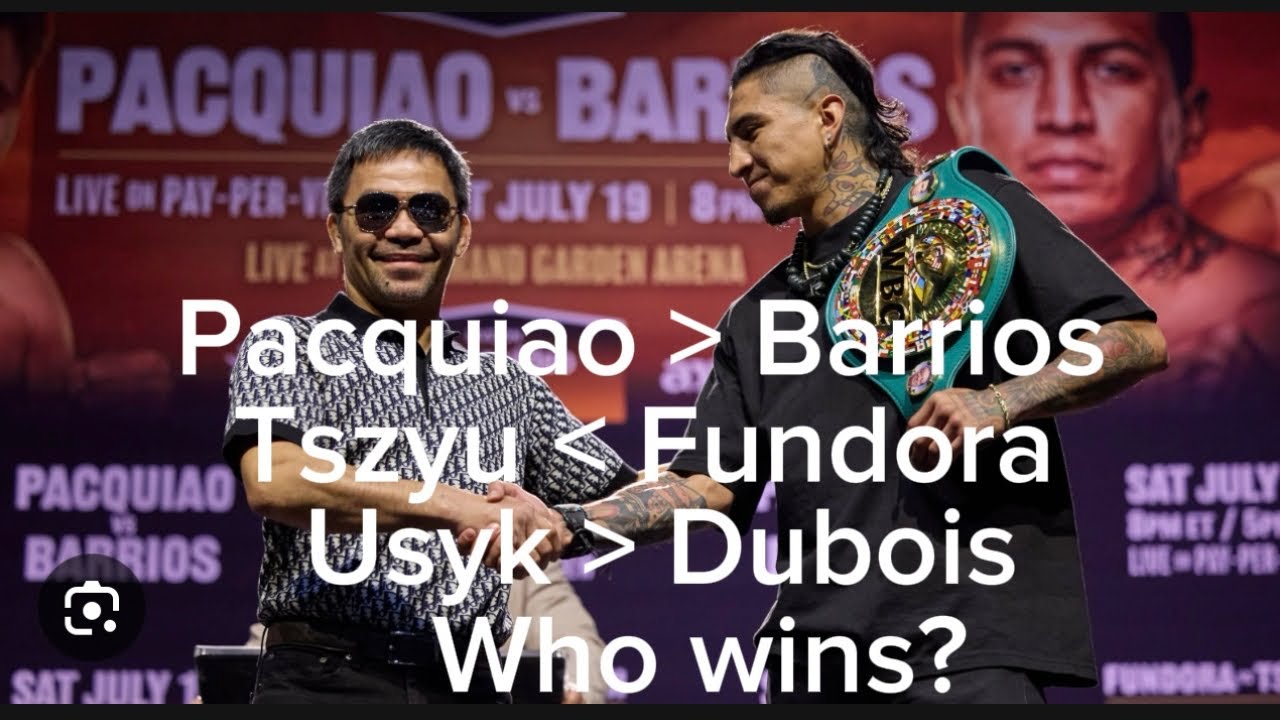Quick Predictions PACQUIAO VS BARRIOS, Usyk VS Dubois and Fundora VS Tszyu…WHO Wins?