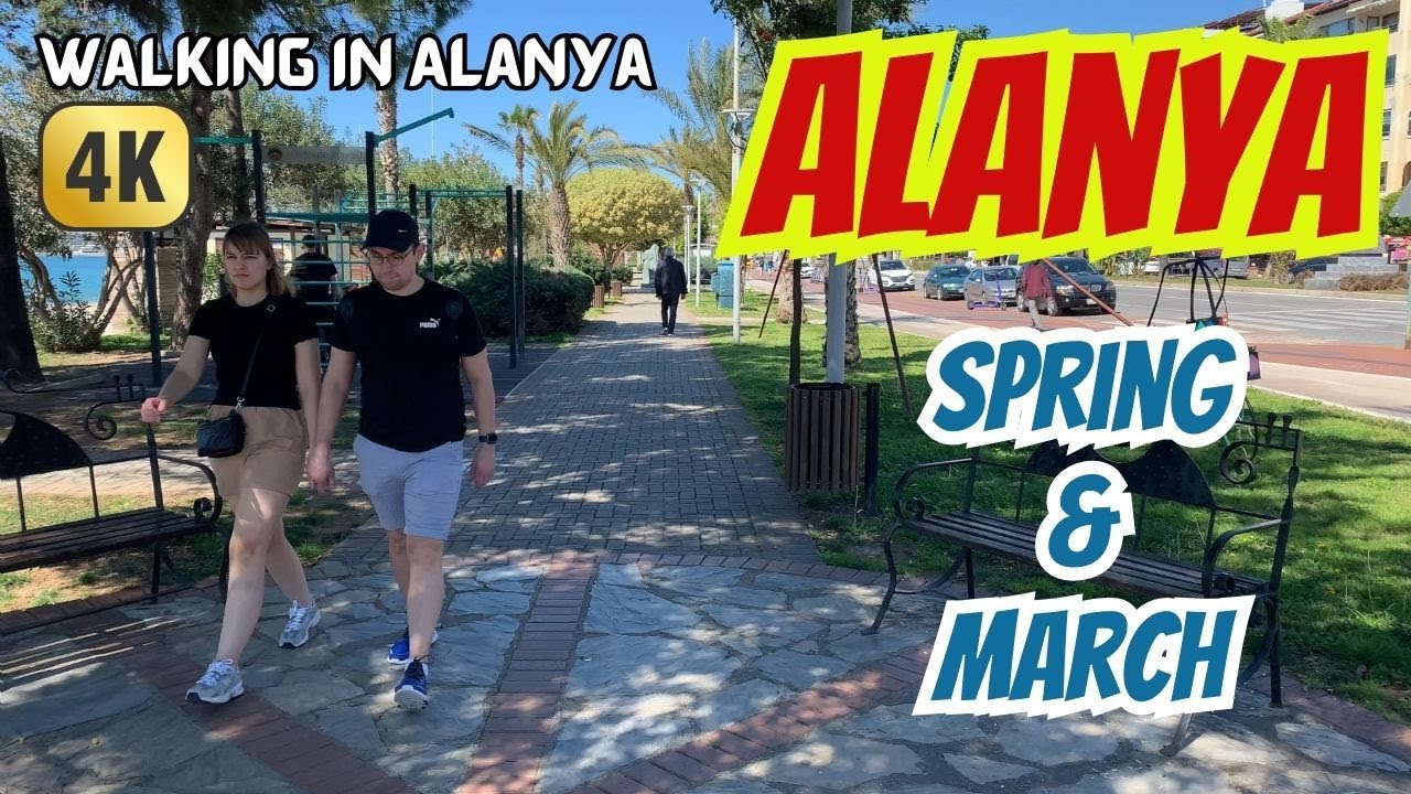 Alanya - Life and Walking in Alanya - Spring in Alanya - march