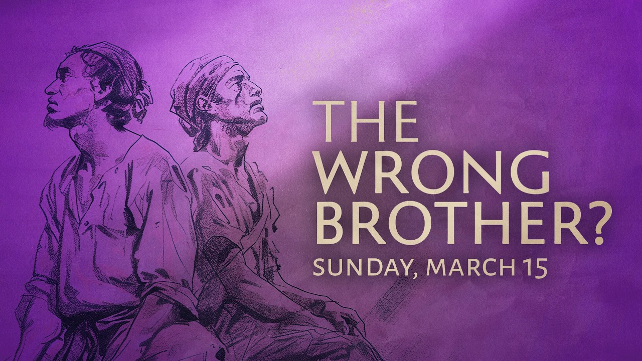 The Wrong Brother? - Sunday 8 AM