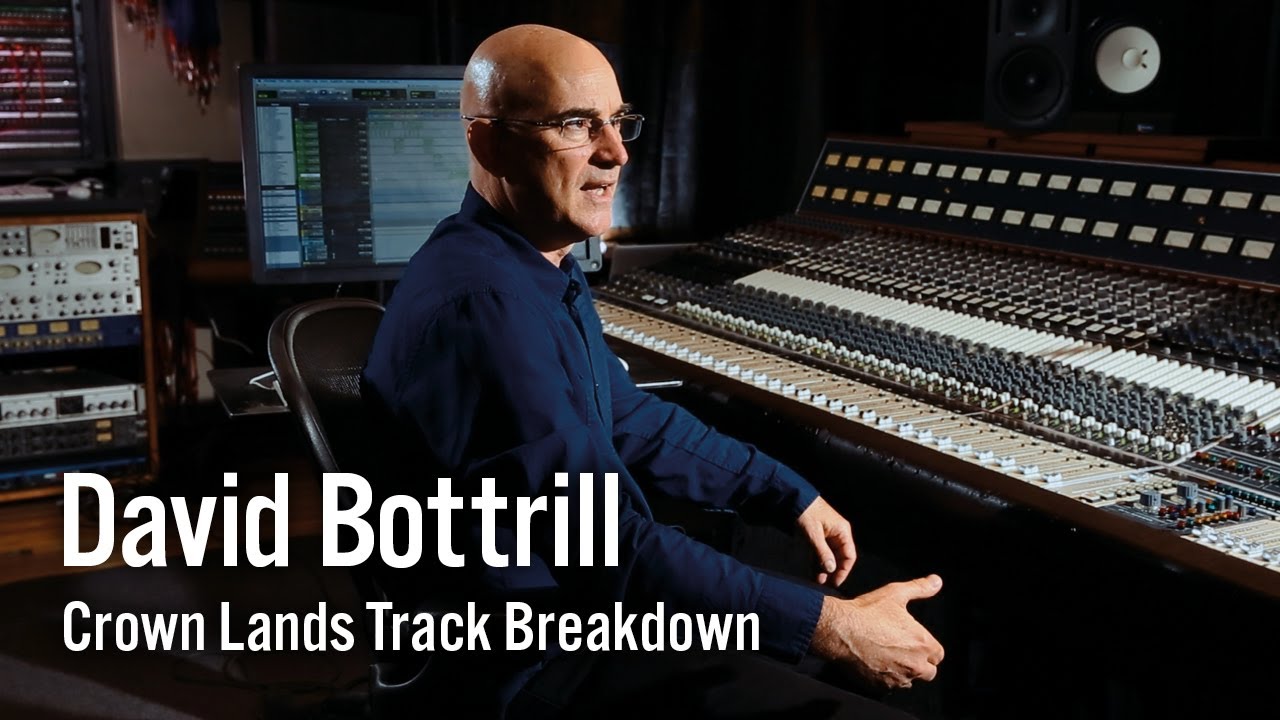 David Bottrill - Crown Lands ‘White Buffalo’ Track Breakdown