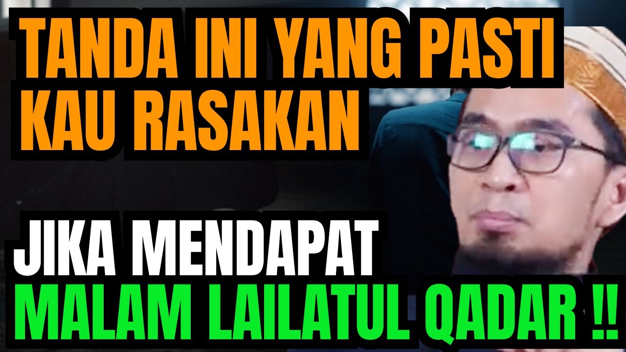 TANDA KUAT YANG KAU RASAKAN JIKA AKAN MENDAPAT MALAM LAILATUL QADAR !! - USTADZ ADI HIDAYAT