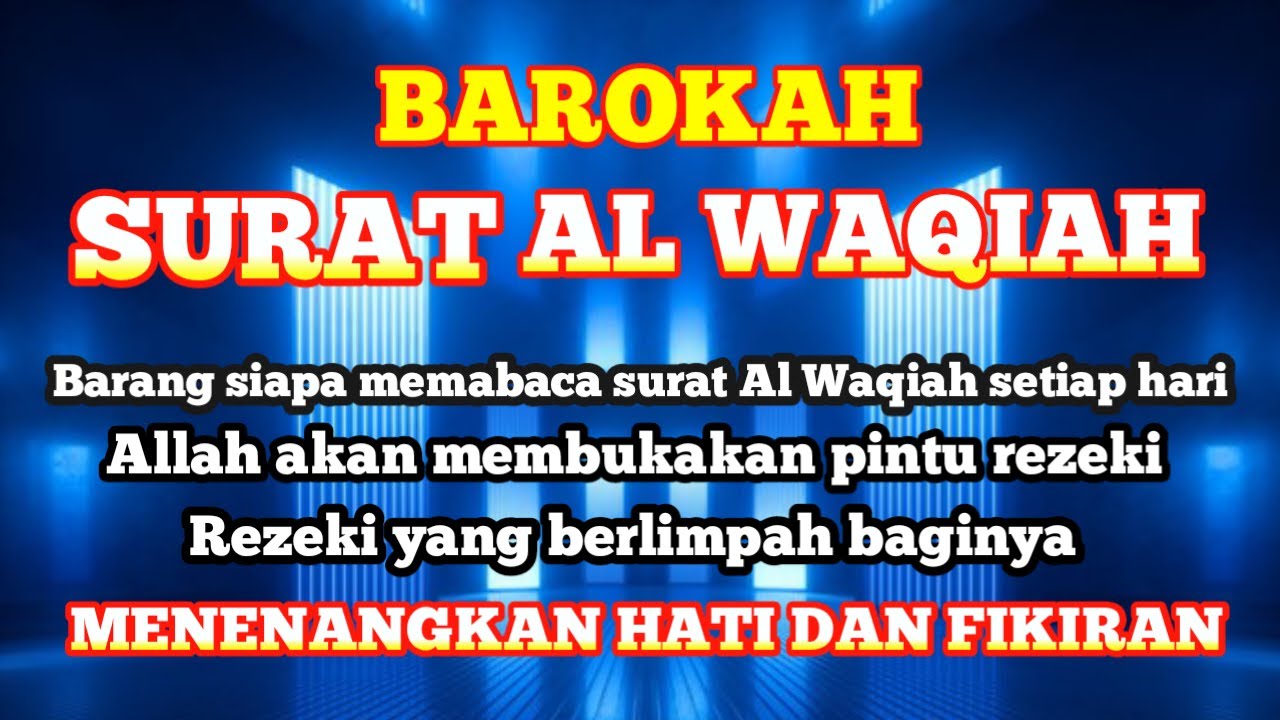 BAROKAH SURAT AL-WAQIAH;PEMBUKA PINTU REZEKI;REZEKI BERLIMPAH,HUTANG TERLUNASI,DENGARKAN SETIAP HARI
