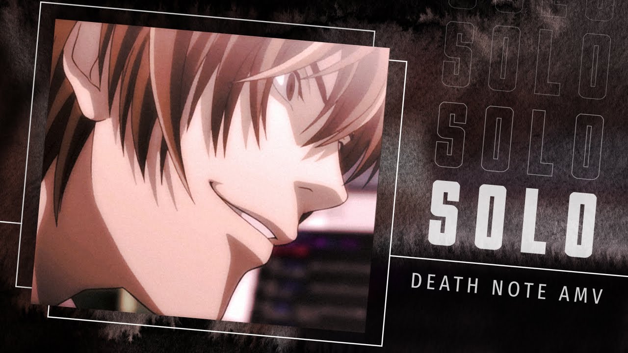SOLO // Death Note AMV [Light Yagami]