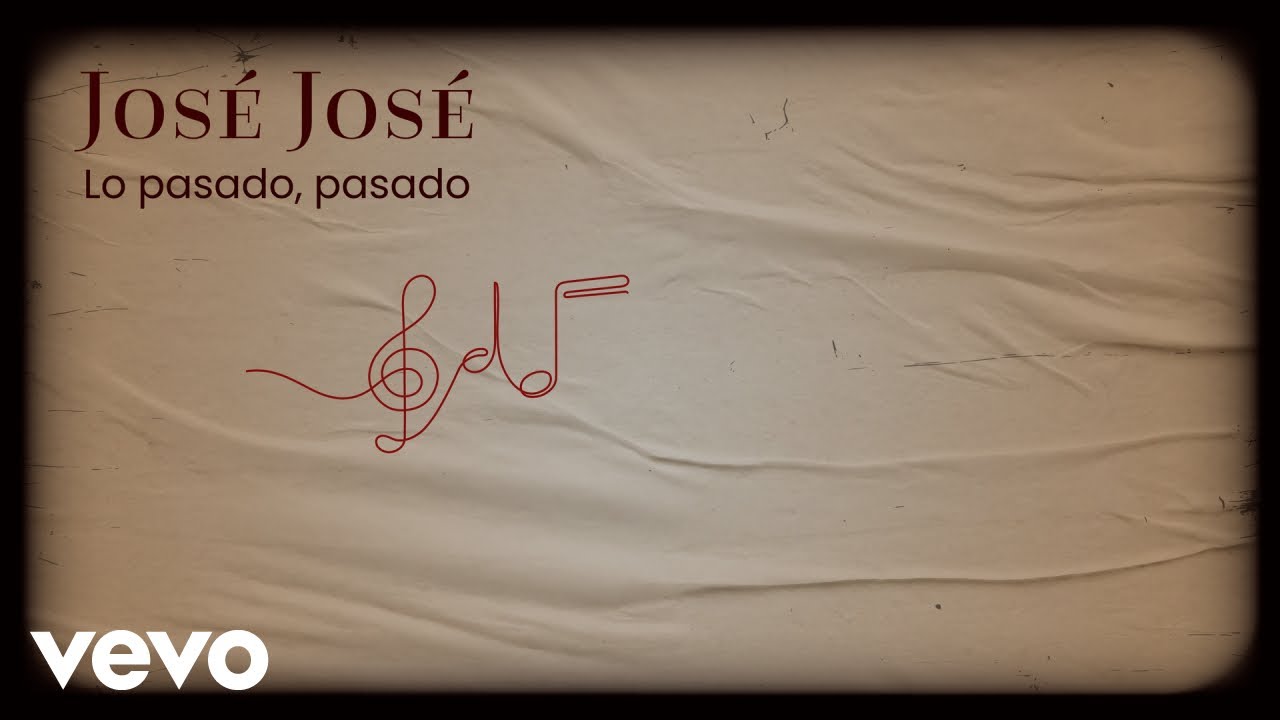 Jos&eacute; Jos&eacute; - Lo Pasado, Pasado (Letra/Lyrics)