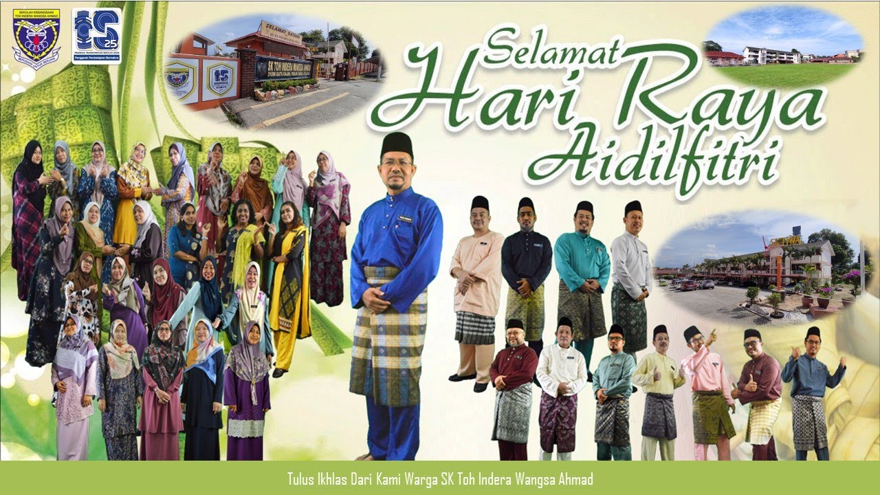 WARNA WARNI AIDILFITRI SK Toh Indera Wangsa Ahmad serta Ucapan KHAS