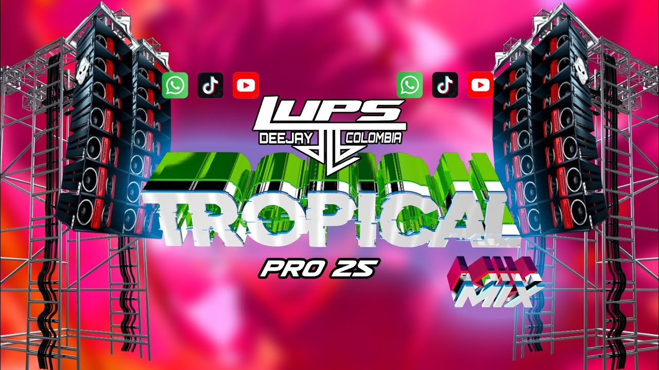 Mix Tropical Pro 25 DJ LUPS COLOMBIA 