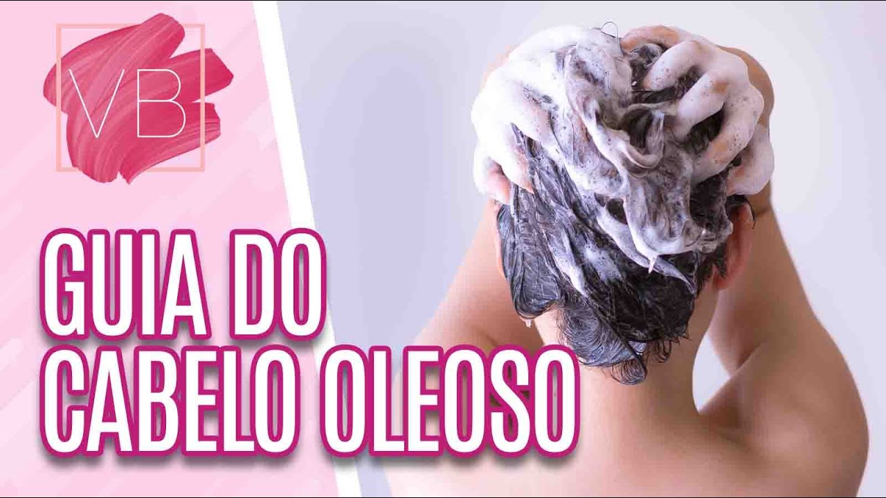 Dicas de cuidados e cronograma para cabelos oleosos - Você Bonita (02/03/21)