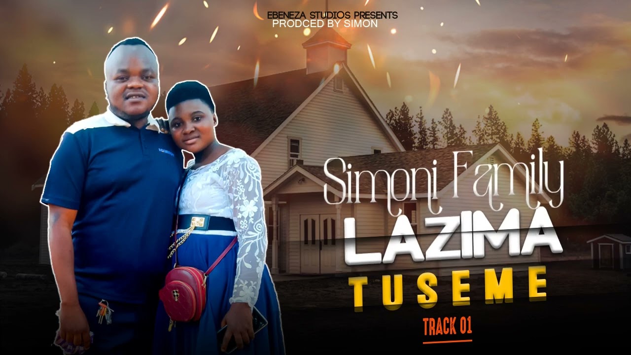 Simoni Family _Lazima Tuseme_official Audio