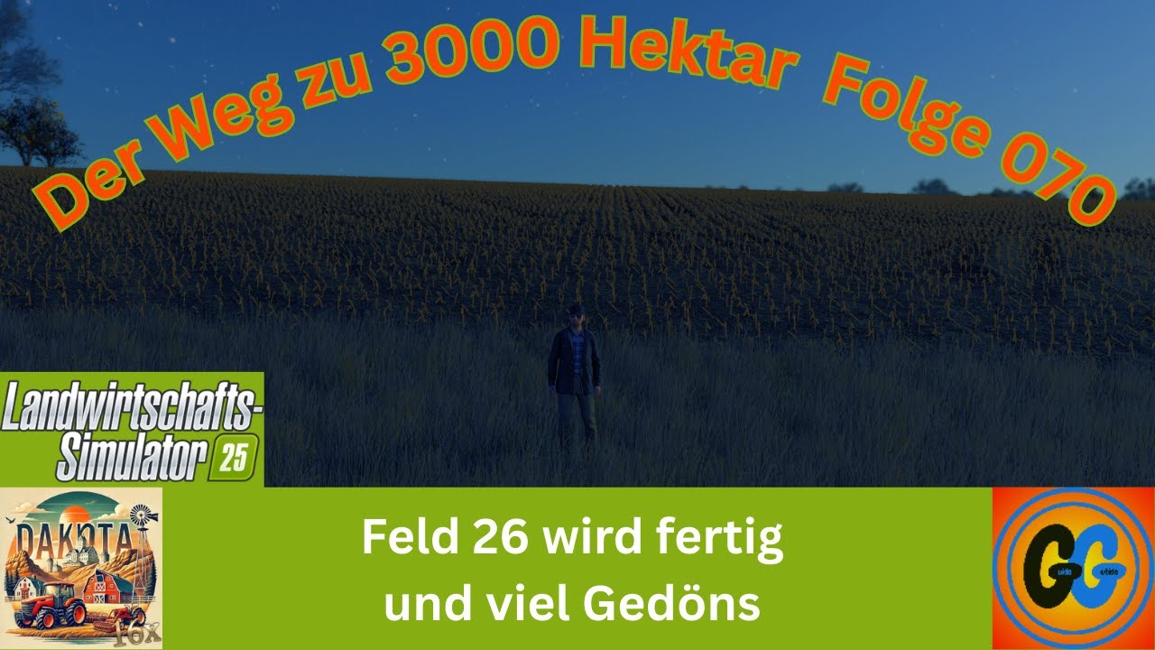 LS25 Dakota 16x Feld 26 wird fertig und viel Gedöns 070
