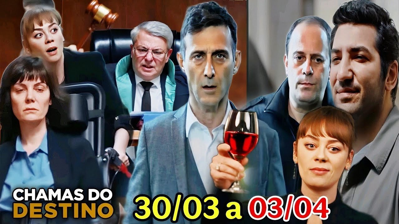 Chamas do Destino - Resumo Semanal 30/03 a 03/04/2026 - Resumo da Semana 30 a 03 de Abril novela