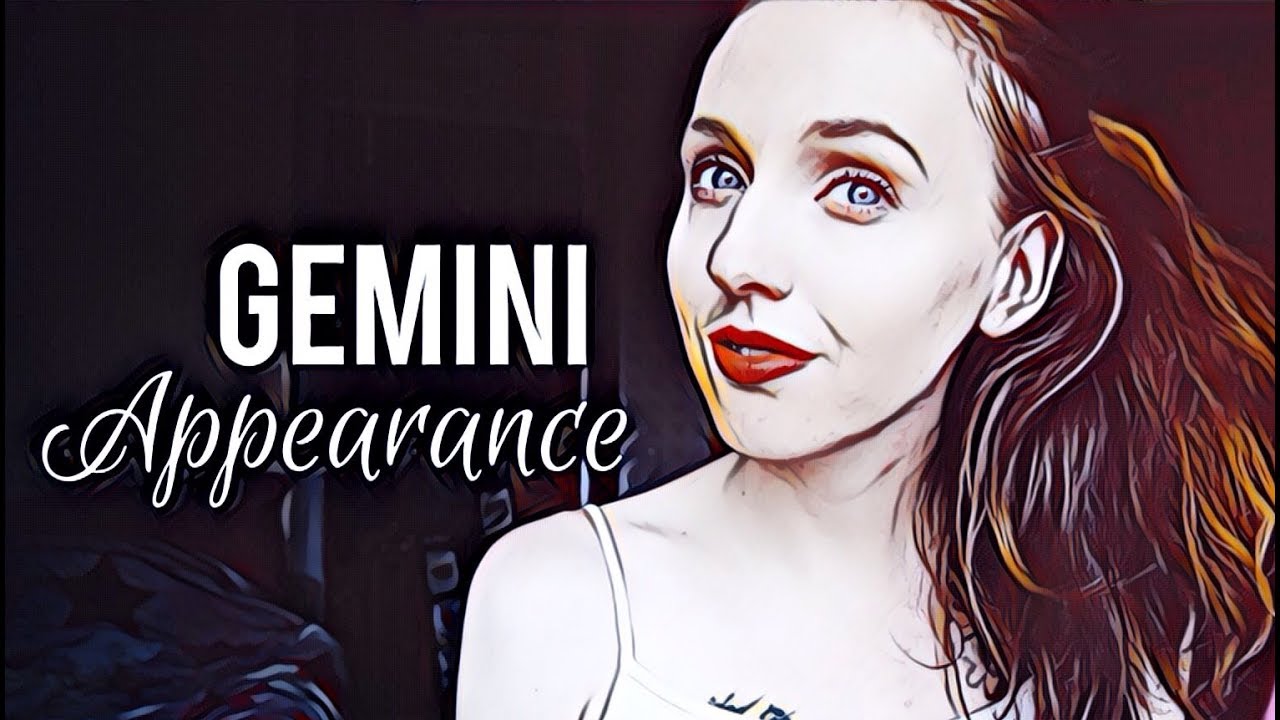 Gemini: Physical Appearance & Health!