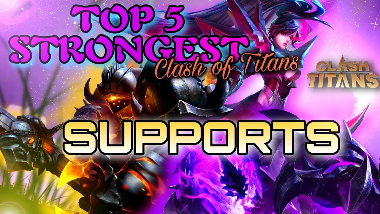 Top 5 Strongest Supports | Clash of Titans | CoT | India