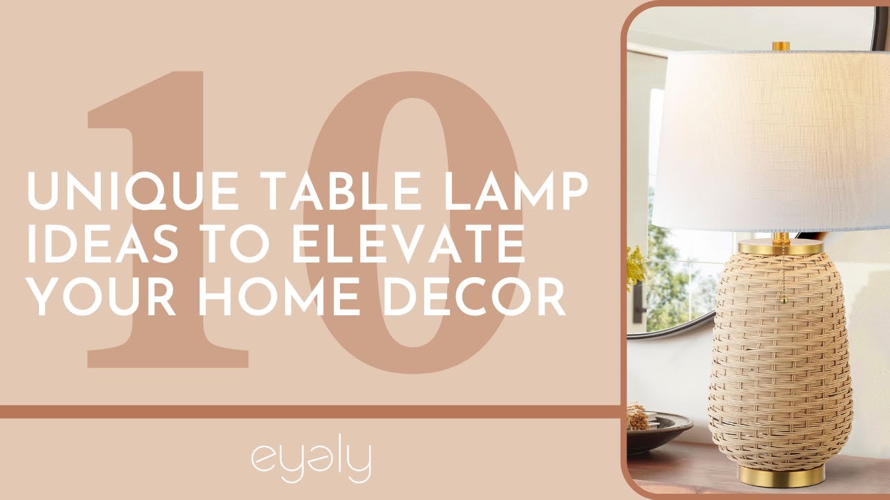 10 Unique Table Lamp Ideas to Elevate Your Home Decor I eyely